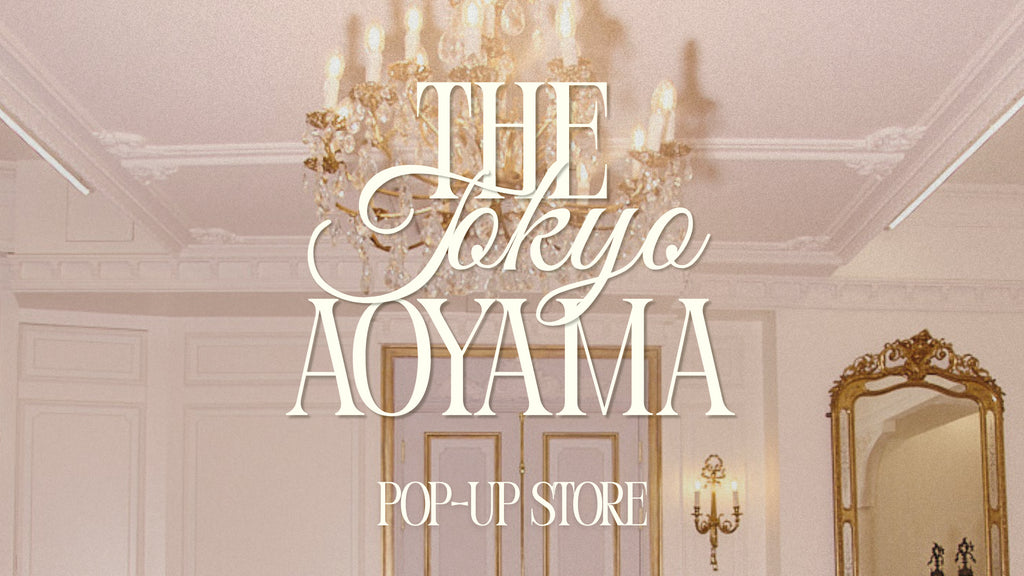【POP UP STORE】THE TOKYO AOYAMA 2025.
